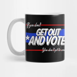 No Vote, No Complaints Mug